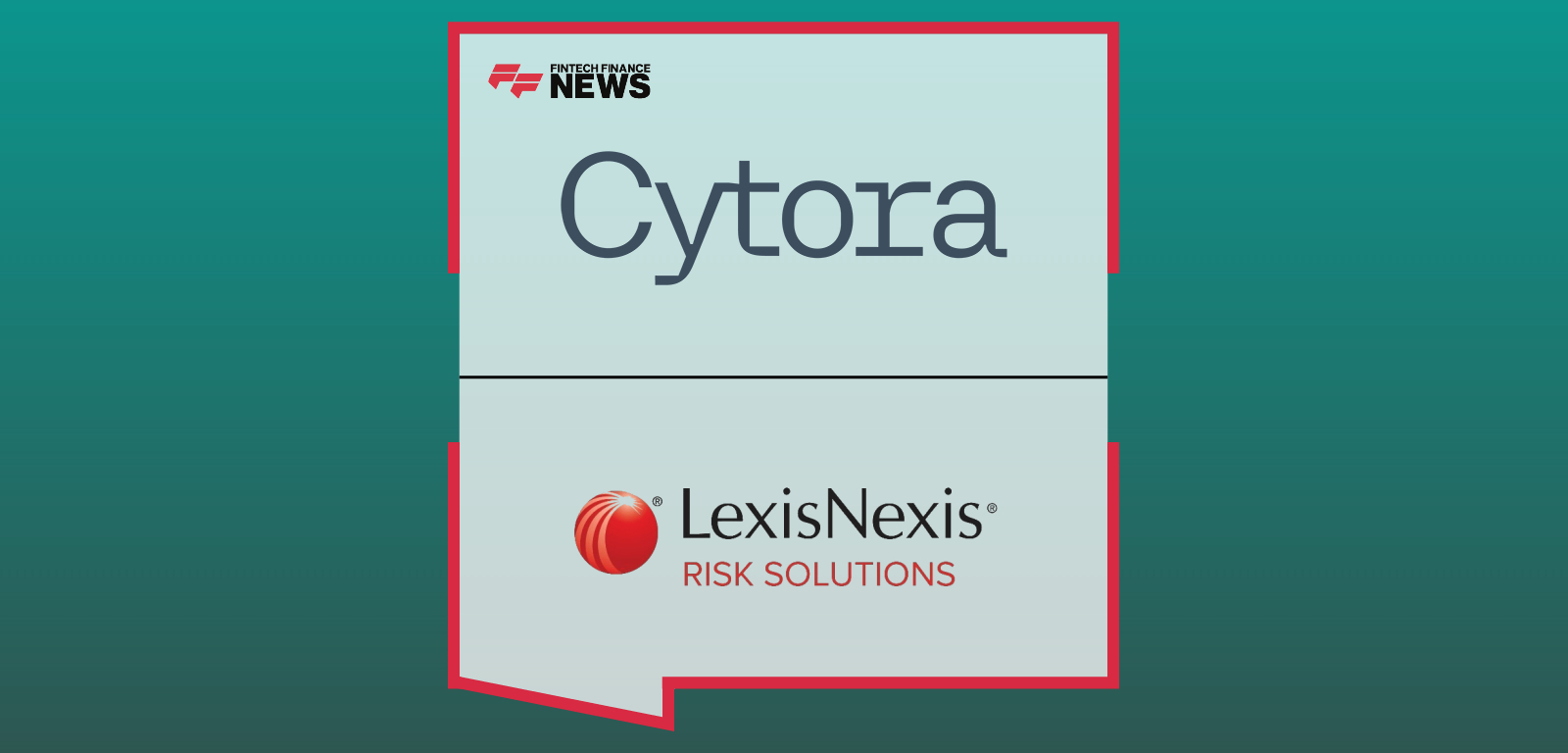 Cytora and LexisNexis Risk Solutions Announce Strategic Relationship to Enhance Risk Selection and Automation for U.S. Commer