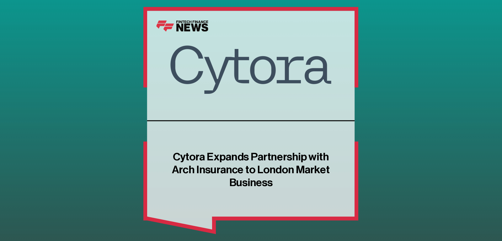 Cytora Expands Partnership with Arch Insurance to London Market Business