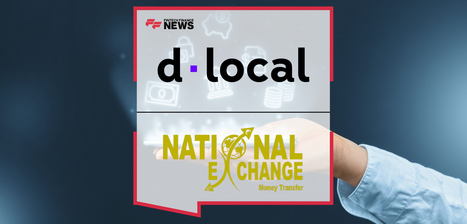 dLocal and National Exchange Partner to Power Remittance Payouts Across Africa, APAC, and Latin America