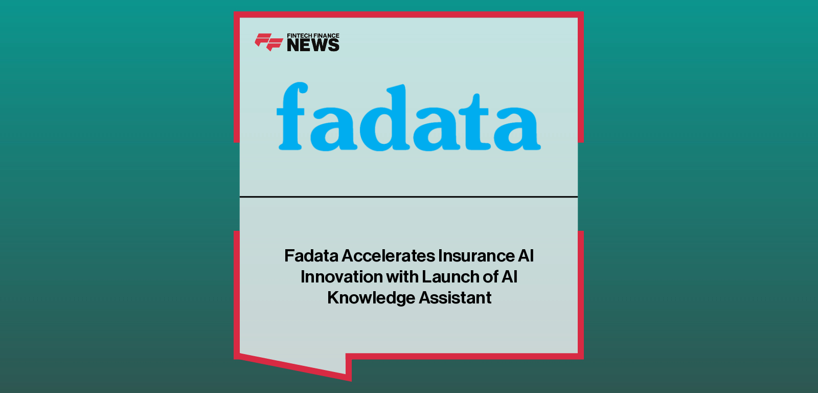 Fadata Accelerates Insurance AI Innovation with Launch of AI Knowledge Assistant