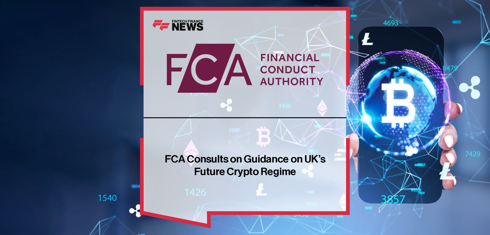 FCA Consults on Guidance on UK’s Future Crypto Regime