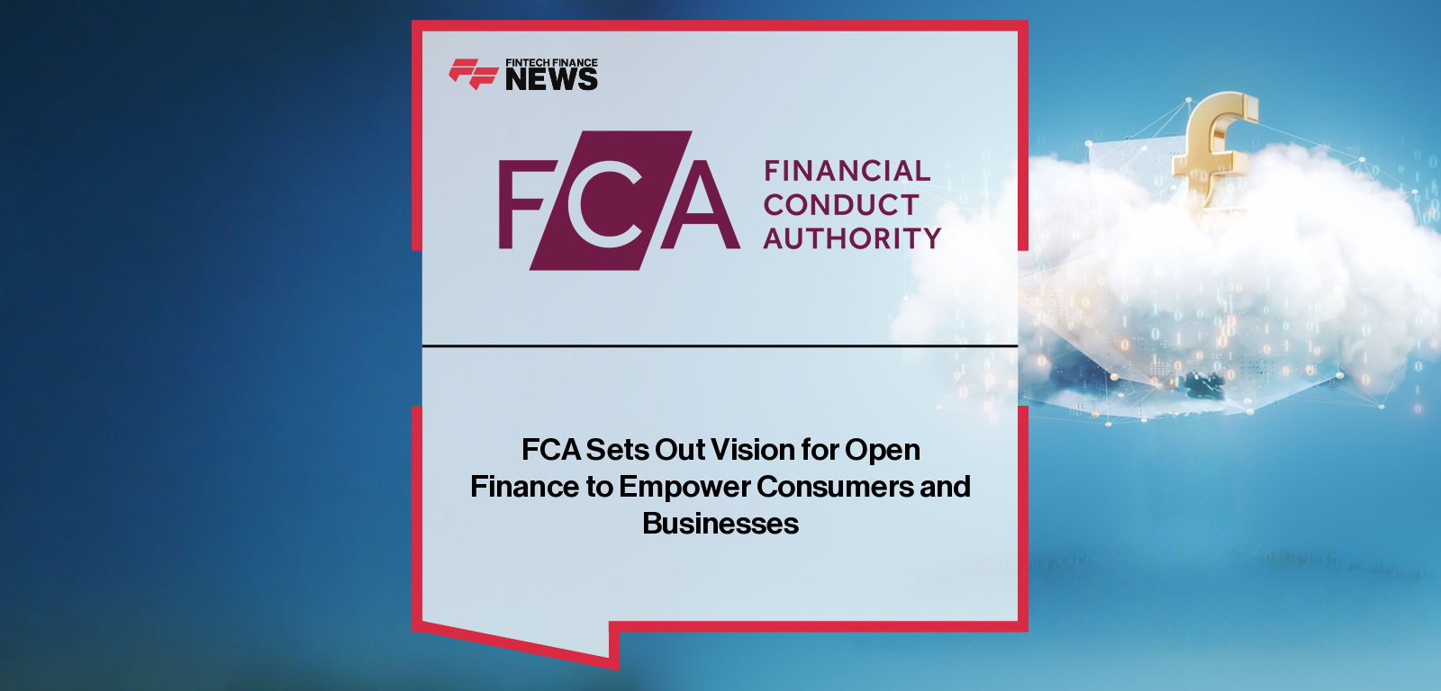FCA Sets Out Vision for Open Finance to Empower Consumers and Businesses