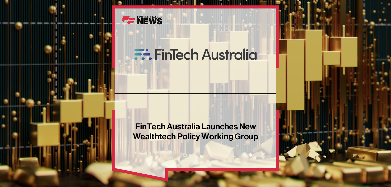 FinTech Australia Launches New Wealthtech Policy Working Group