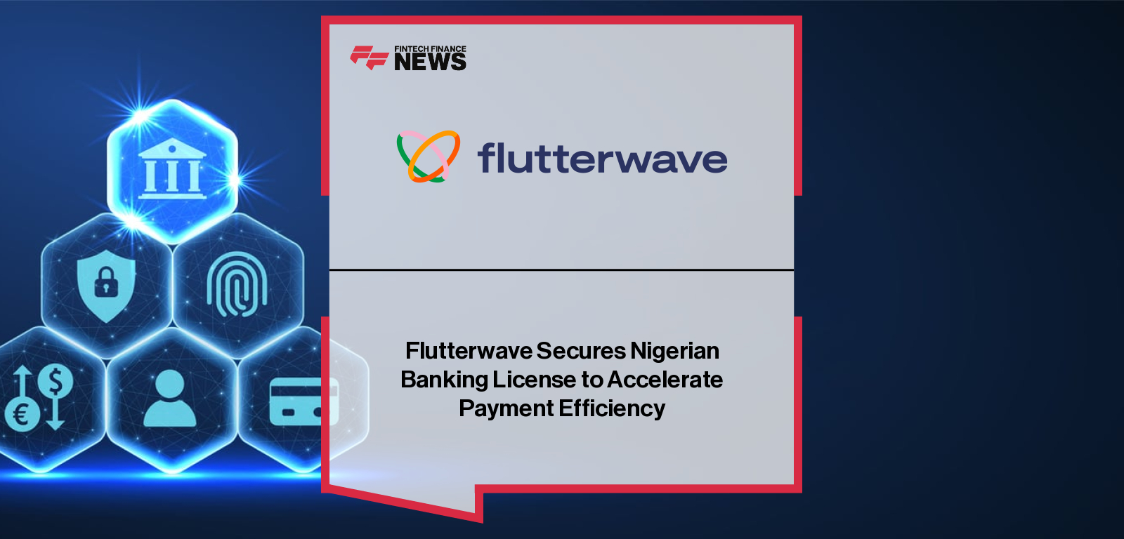 Flutterwave Secures Nigerian Banking License to Accelerate Payment Efficiency