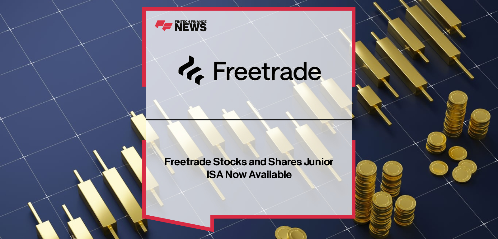 Freetrade Stocks and Shares Junior ISA Now Available
