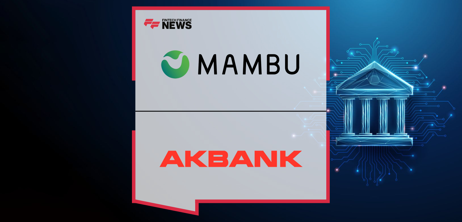 Germany’s Akbank AG Successfully Completes First Phase of Core Banking Migration to Mambu in Partnership With Innovance