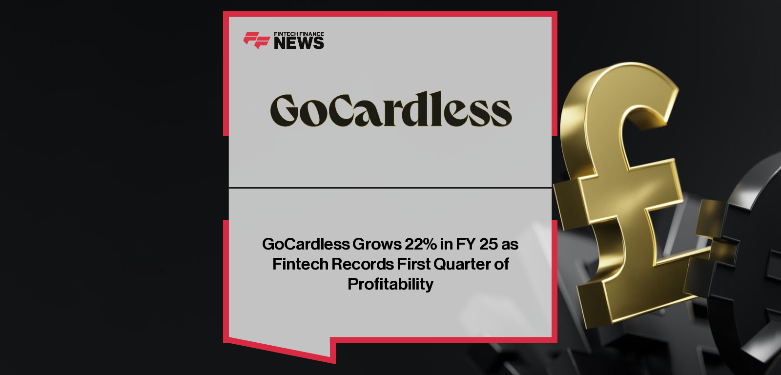 GoCardless Grows 22% in FY 25 as Fintech Records First Quarter of Profitability