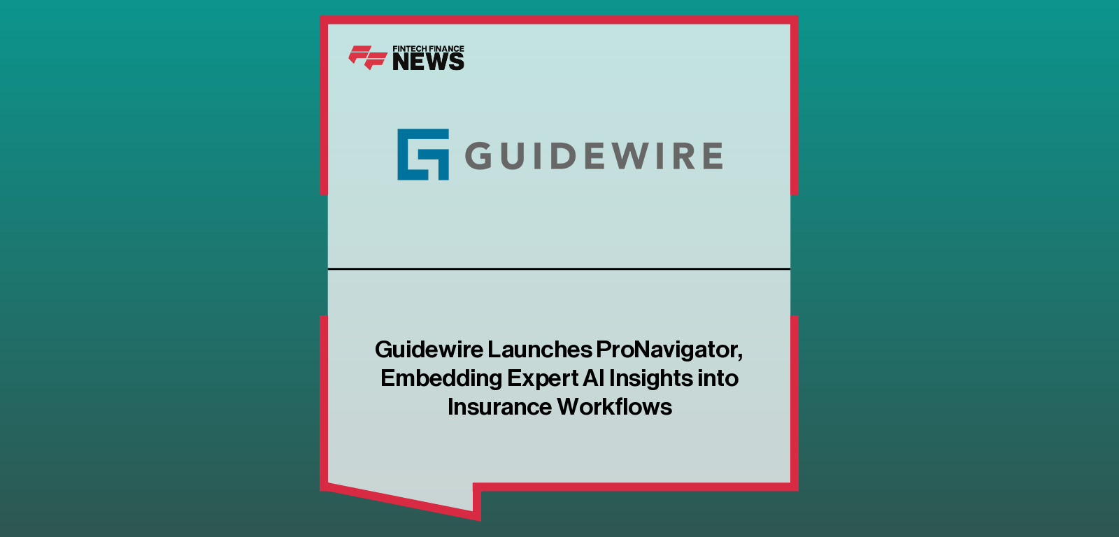 Guidewire Launches ProNavigator, Embedding Expert AI Insights into Insurance Workflows