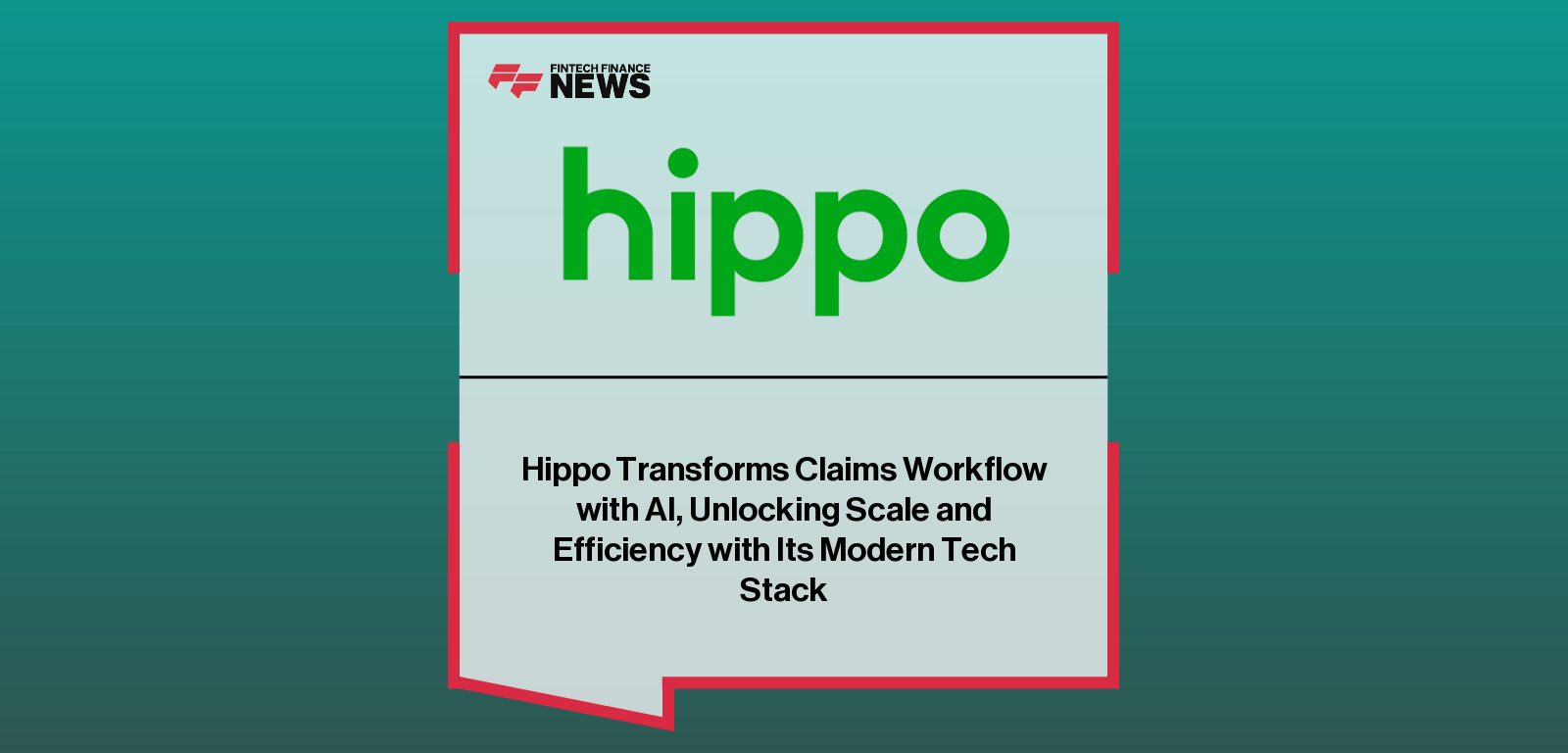 Hippo Transforms Claims Workflow with AI, Unlocking Scale and Efficiency with Its Modern Tech Stack