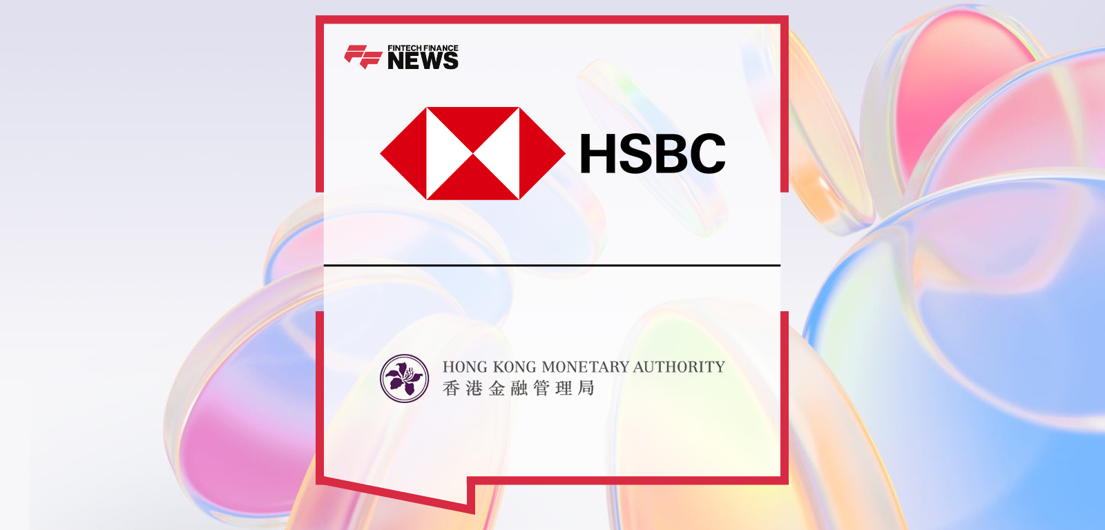 HSBC Welcomes HKMA’s Grant of a Hong Kong Stablecoin Issuer Licence