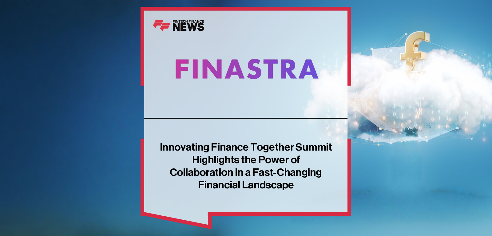 Innovating Finance Together Summit Highlights the Power of Collaboration in a Fast-Changing Financial Landscape
