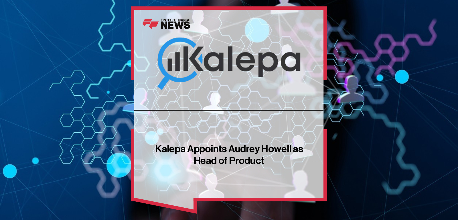 Kalepa Appoints Audrey Howell as Head of Product
