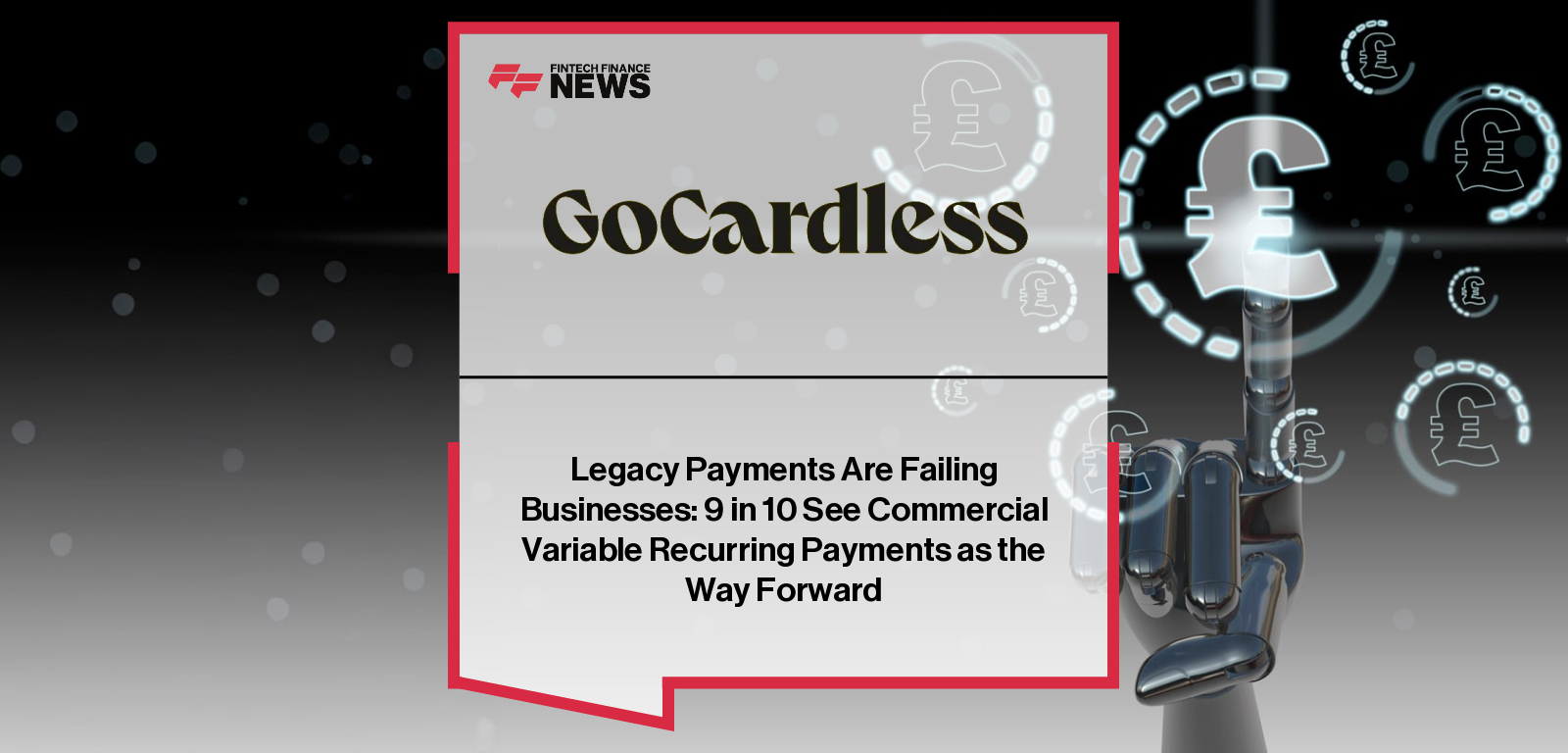 Legacy Payments Are Failing Businesses: 9 in 10 See Commercial Variable Recurring Payments as the Way Forward