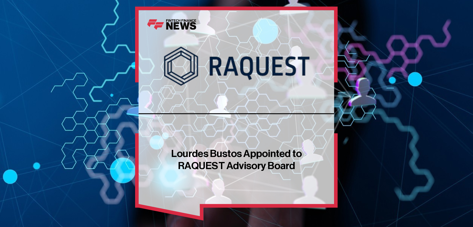 Lourdes Bustos Appointed to RAQUEST Advisory Board