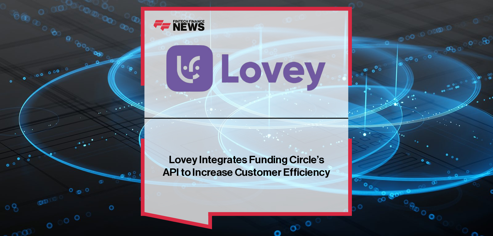 Lovey Integrates Funding Circle’s API to Increase Customer Efficiency