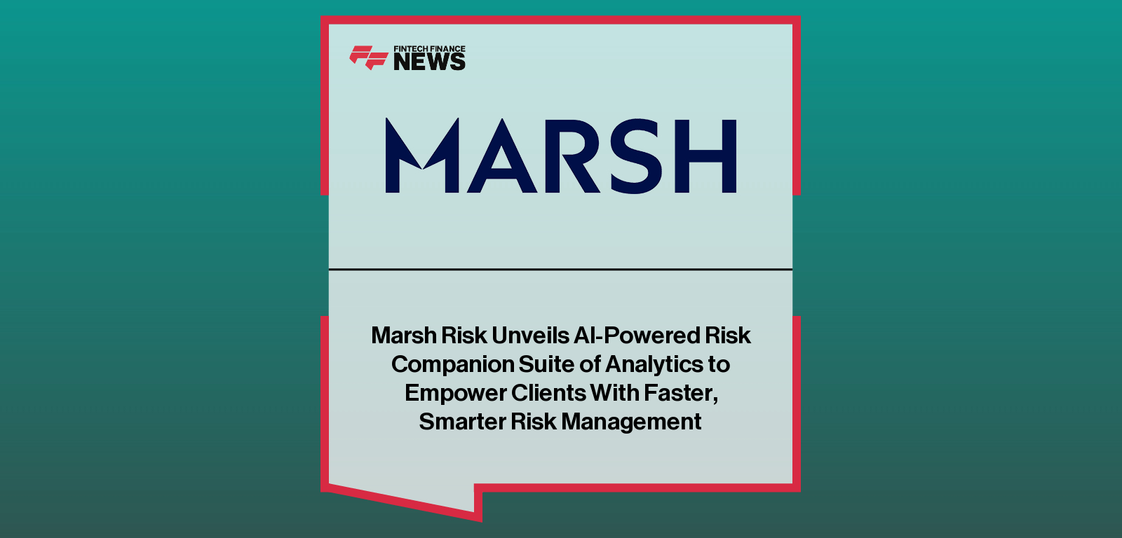Marsh Risk Unveils AI-Powered Risk Companion Suite of Analytics to Empower Clients With Faster, Smarter Risk Management