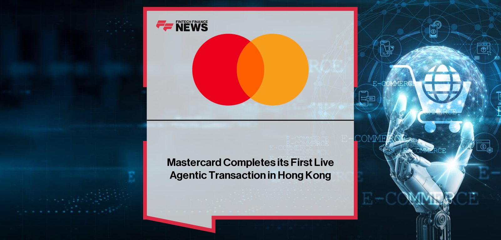 Mastercard Completes its First Live Agentic Transaction in Hong Kong