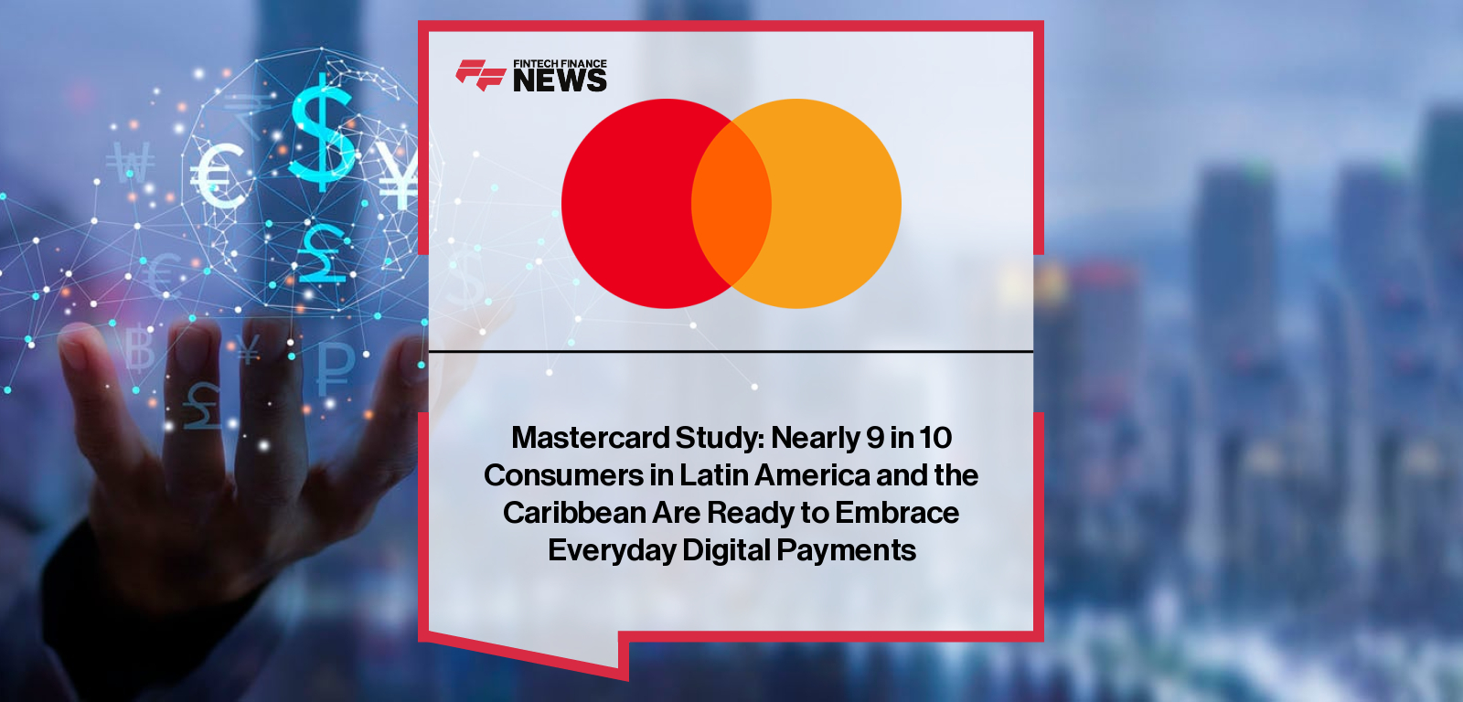 Mastercard Study: Nearly 9 in 10 Consumers in Latin America and the Caribbean Are Ready to Embrace Everyday Digital Payments