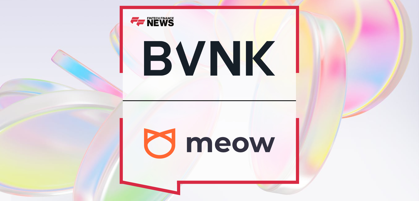 Meow Partners with BVNK to Power Seamless Crypto-Fiat Payments for Business Customers