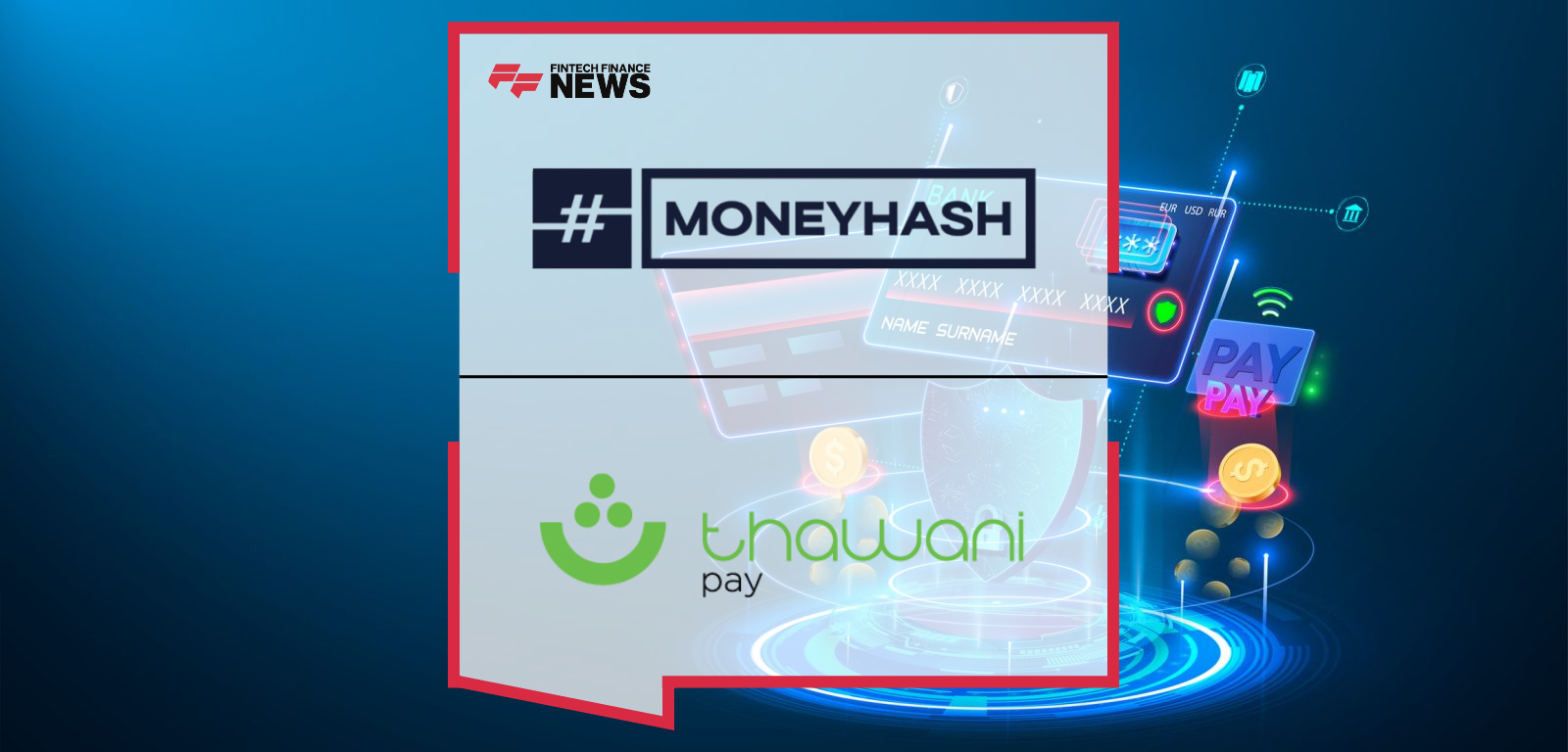 MoneyHash Advances Its Payment Infrastructure in Oman with Thawani Pay