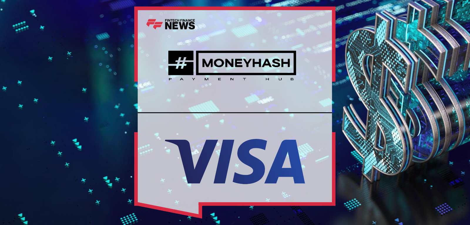 MoneyHash and Visa Expand Partnership with Multi-Year Partnership to Expand Cybersource Enablement Across Emerging Markets