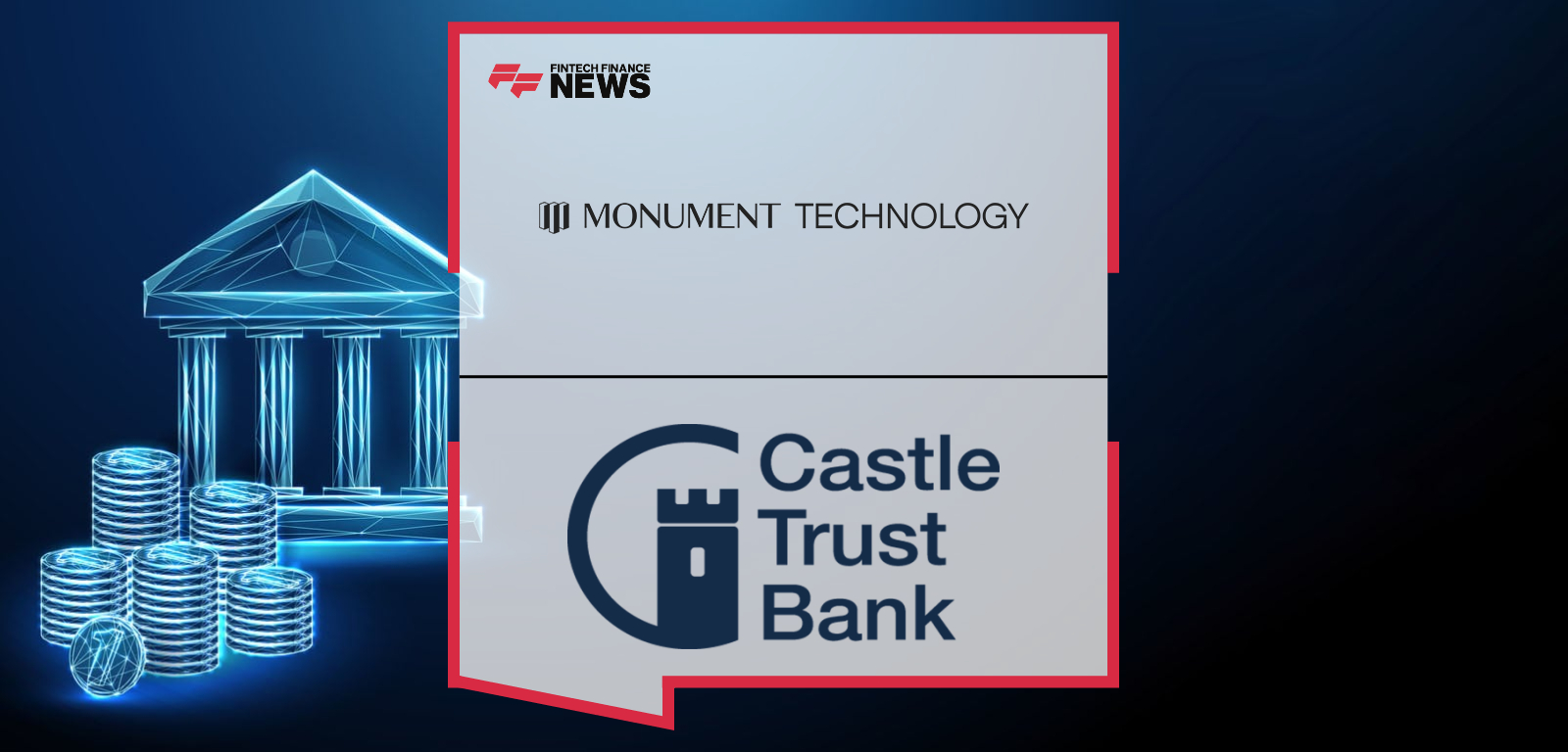 Monument Technology Partners With Castle Trust Bank on Platform Deal