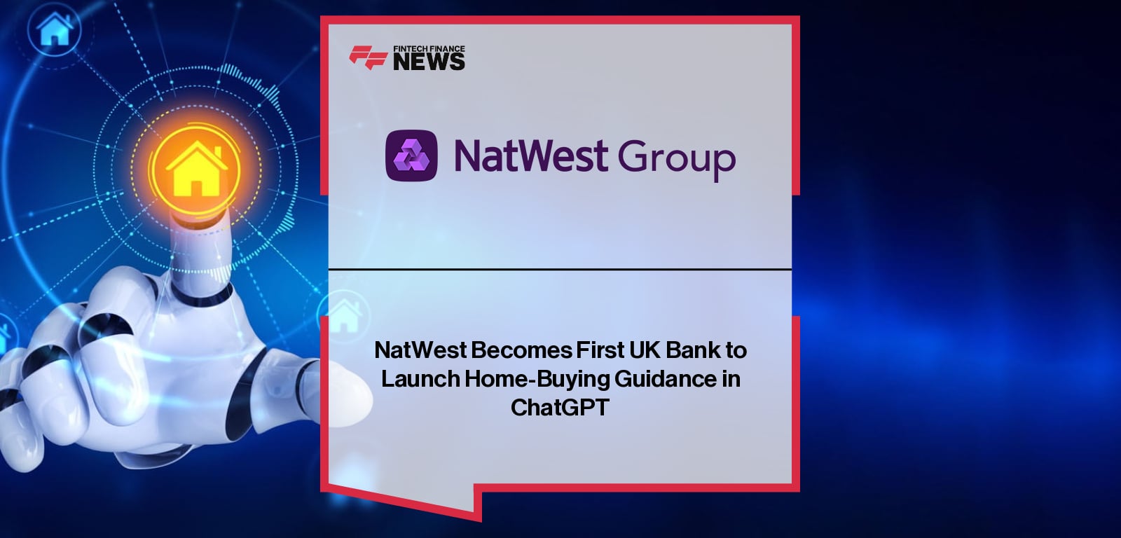 NatWest Becomes First UK Bank to Launch Home-Buying Guidance in ChatGPT