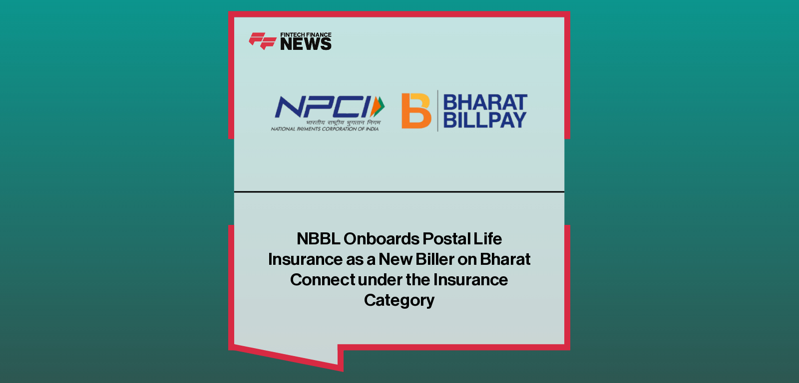 NBBL Onboards Postal Life Insurance as a New Biller on Bharat Connect under the Insurance Category