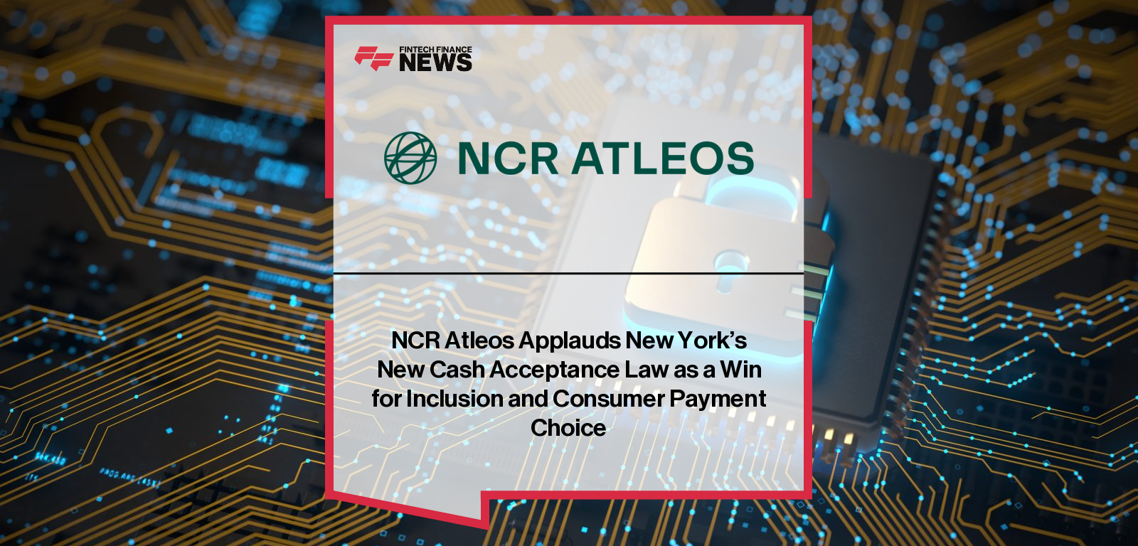 NCR Atleos Applauds New York’s New Cash Acceptance Law as a Win for Inclusion and Consumer Payment Choice