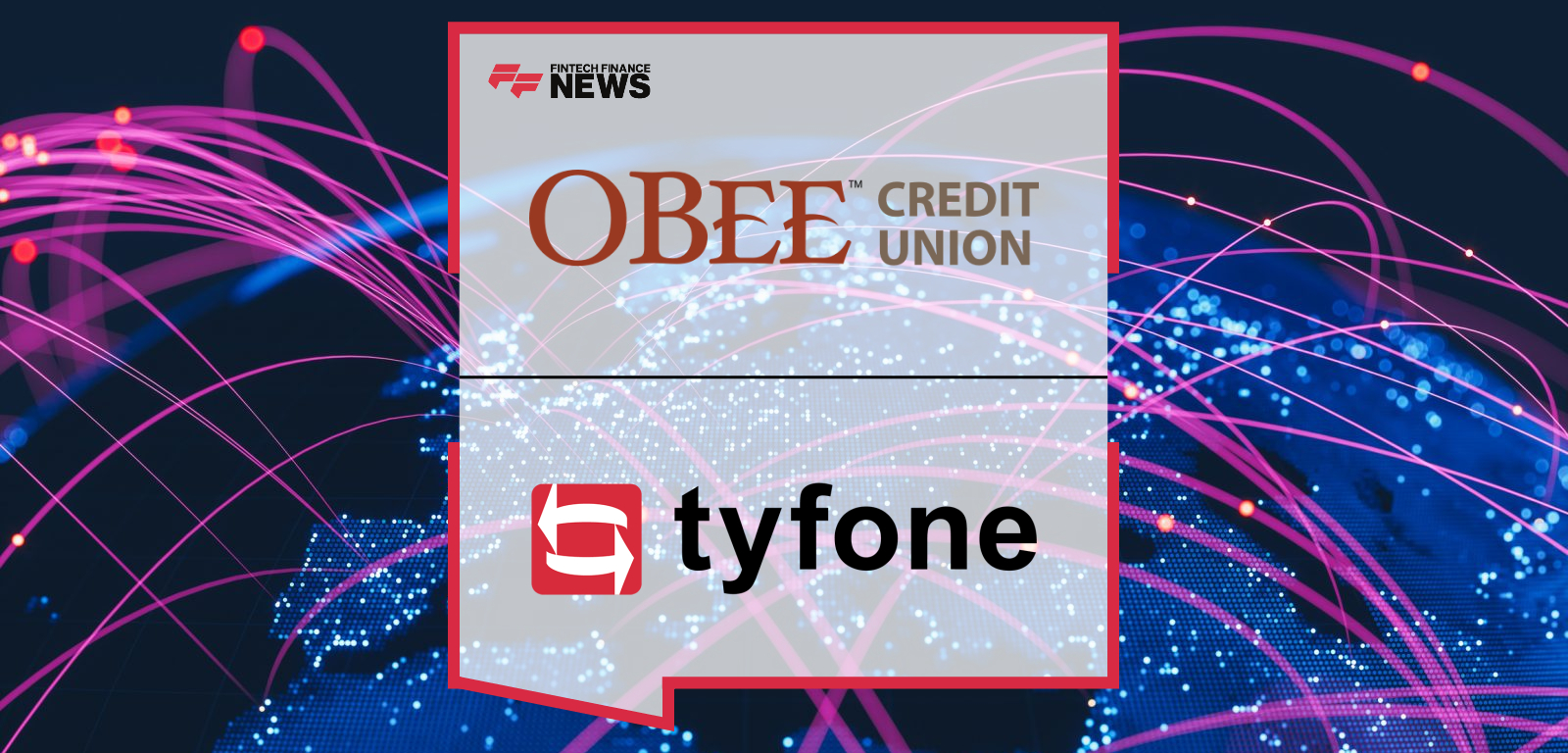 O Bee Credit Union Selects Tyfone’s nFinia® Digital Banking Platform