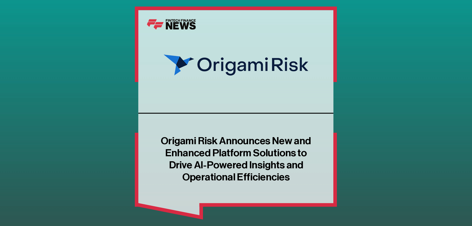 Origami Risk Announces New and Enhanced Platform Solutions to Drive AI-Powered Insights and Operational Efficiencies