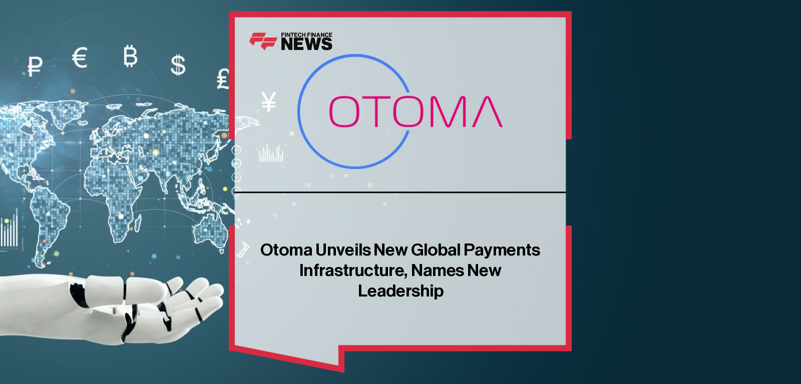 Otoma Unveils New Global Payments Infrastructure, Names New Leadership