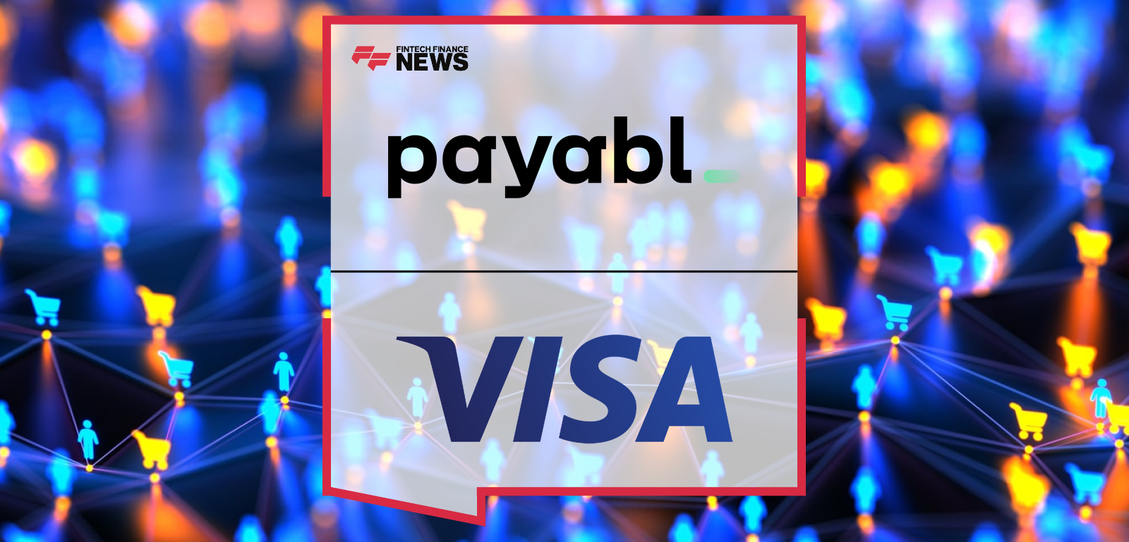 payabl. Launches Click to Pay With Visa to Help Merchants Improve Checkout Conversion and Reduce Fraud