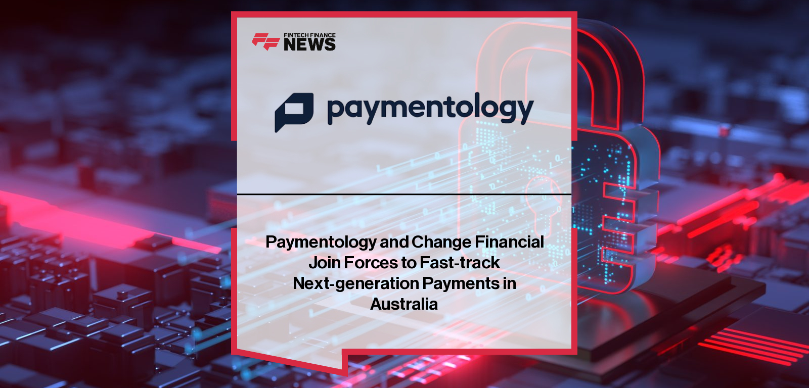Paymentology and Change Financial Join Forces to Fast-track Next-generation Payments in Australia