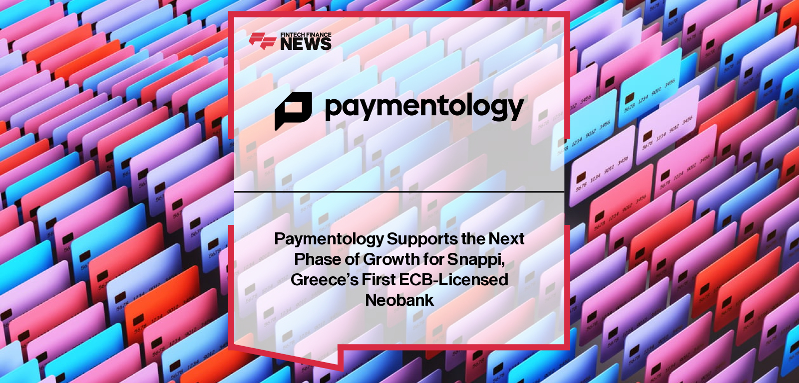 Paymentology Supports the Next Phase of Growth for Snappi, Greece’s First ECB-Licensed Neobank