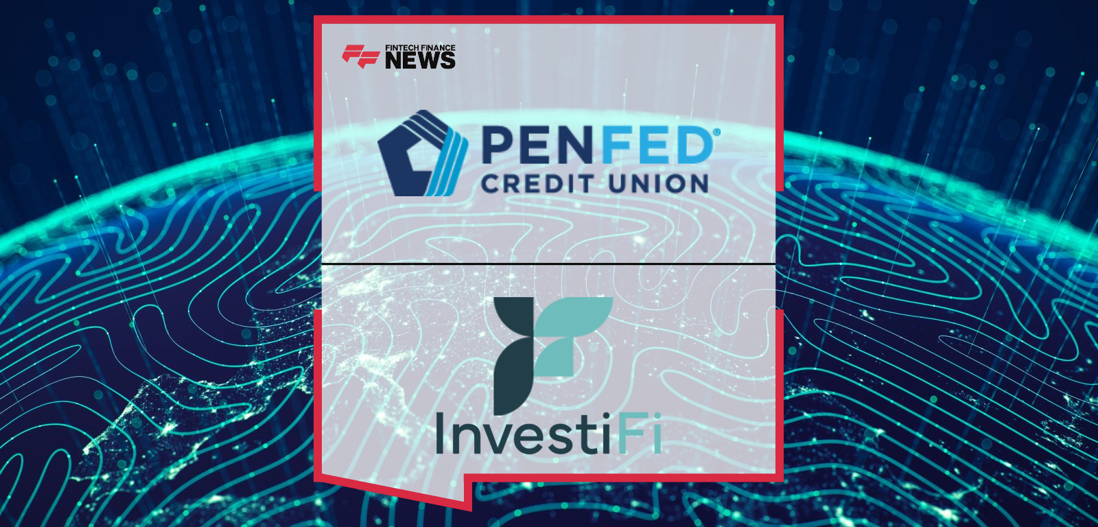 PenFed Credit Union Partners with InvestiFi to Bring Embedded Investing to Members