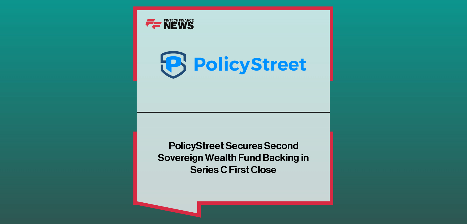 PolicyStreet Secures Second Sovereign Wealth Fund Backing in Series C First Close