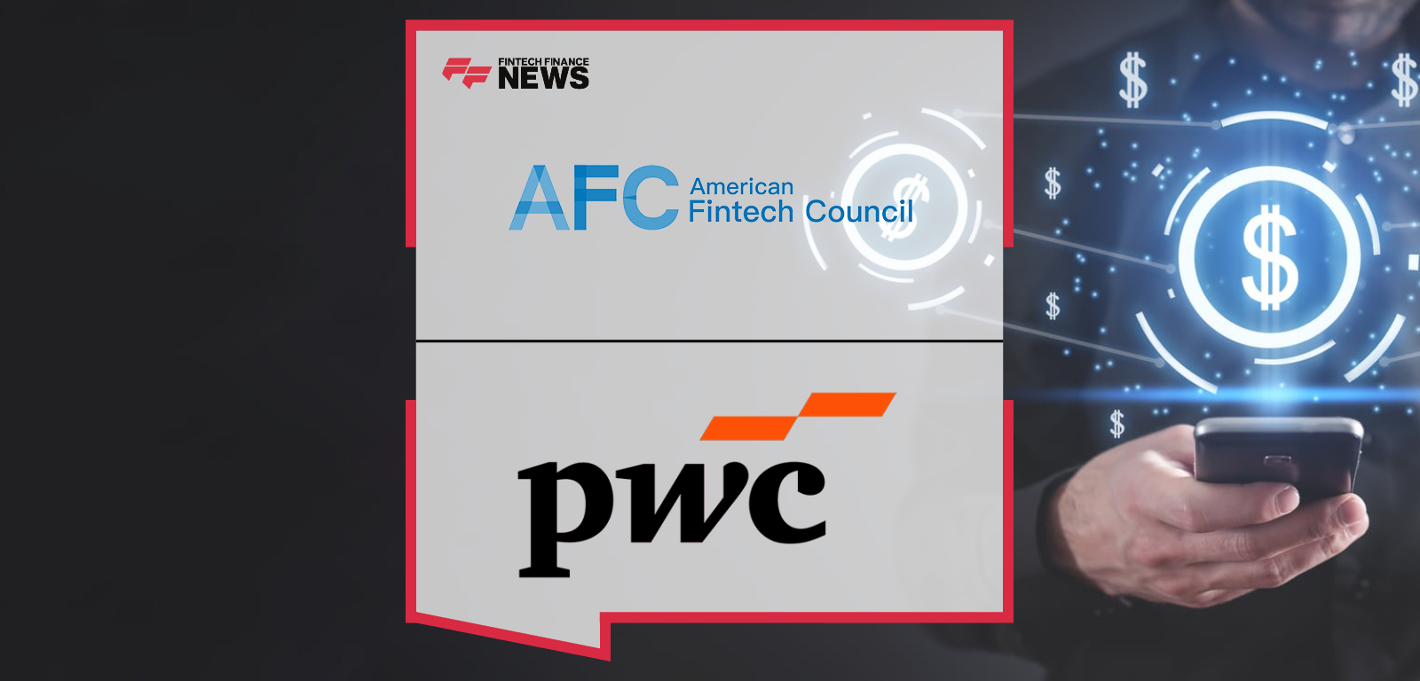 PwC Joins American Fintech Council (AFC) as Strategic Partner to Support Responsible Innovation and Operational Efficiency in