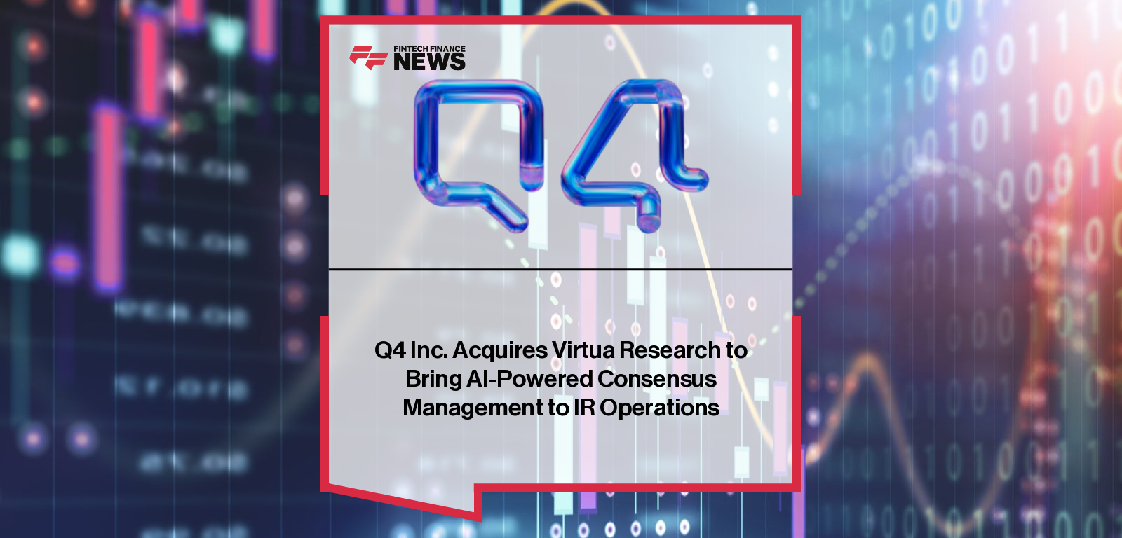 Q4 Inc. Acquires Virtua Research to Bring AI-Powered Consensus Management to IR Operations