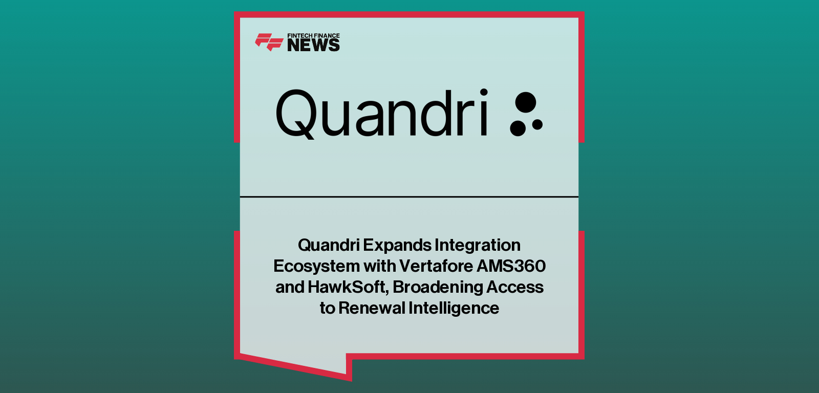 Quandri Expands Integration Ecosystem with Vertafore AMS360 and HawkSoft, Broadening Access to Renewal Intelligence