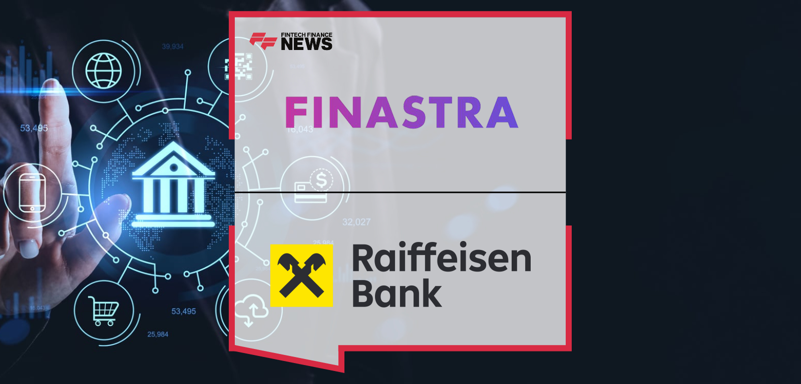 Raiffeisen Bank Reaffirms Long-Standing Commitment to Powering Core Retail Services With Finastra