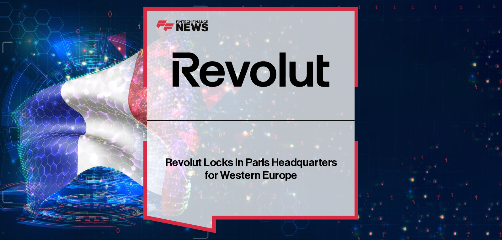 Revolut Locks in Paris Headquarters for Western Europe