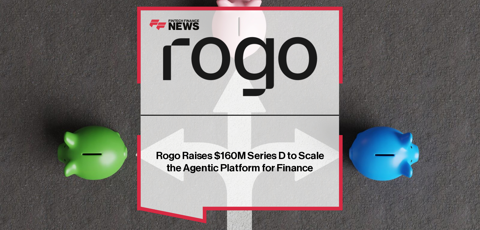 Rogo Raises $160M Series D to Scale the Agentic Platform for Finance