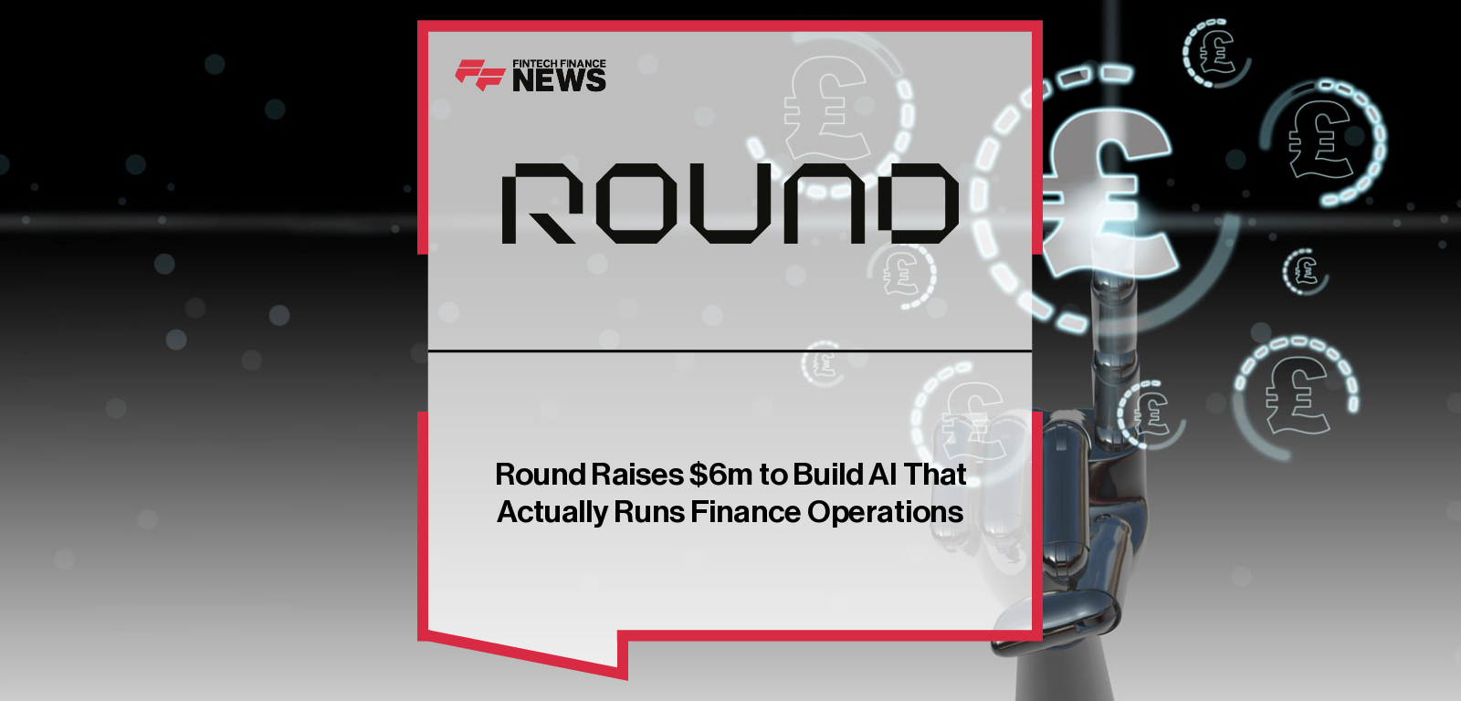 Round Raises $6m to Build AI That Actually Runs Finance Operations