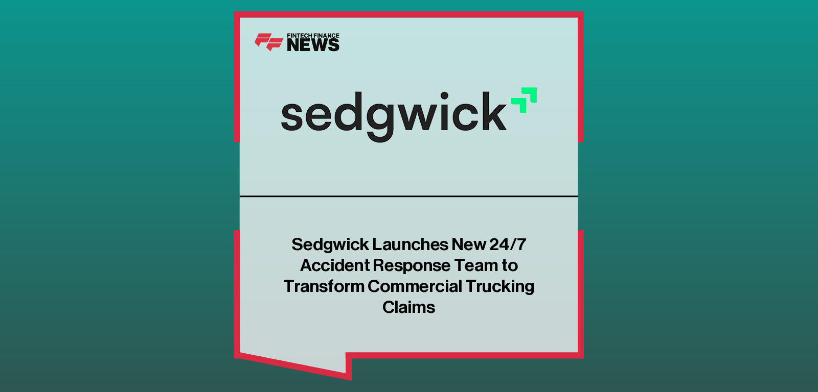 Sedgwick Launches New 24/7 Accident Response Team to Transform Commercial Trucking Claims