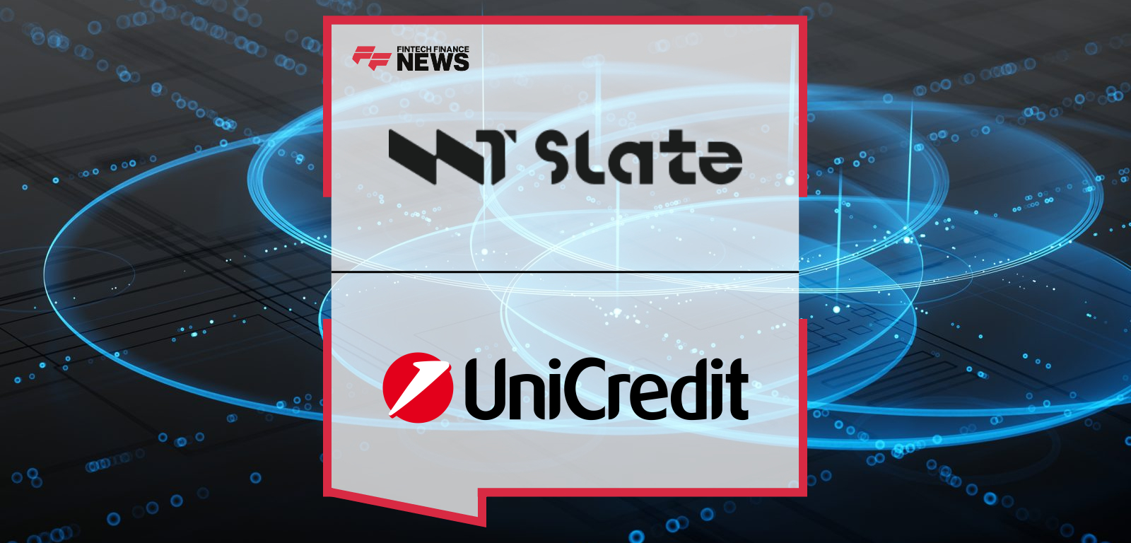 Slate Selected by UniCredit NV/SA for Brokerage and Robo-Advisory Platform in Poland