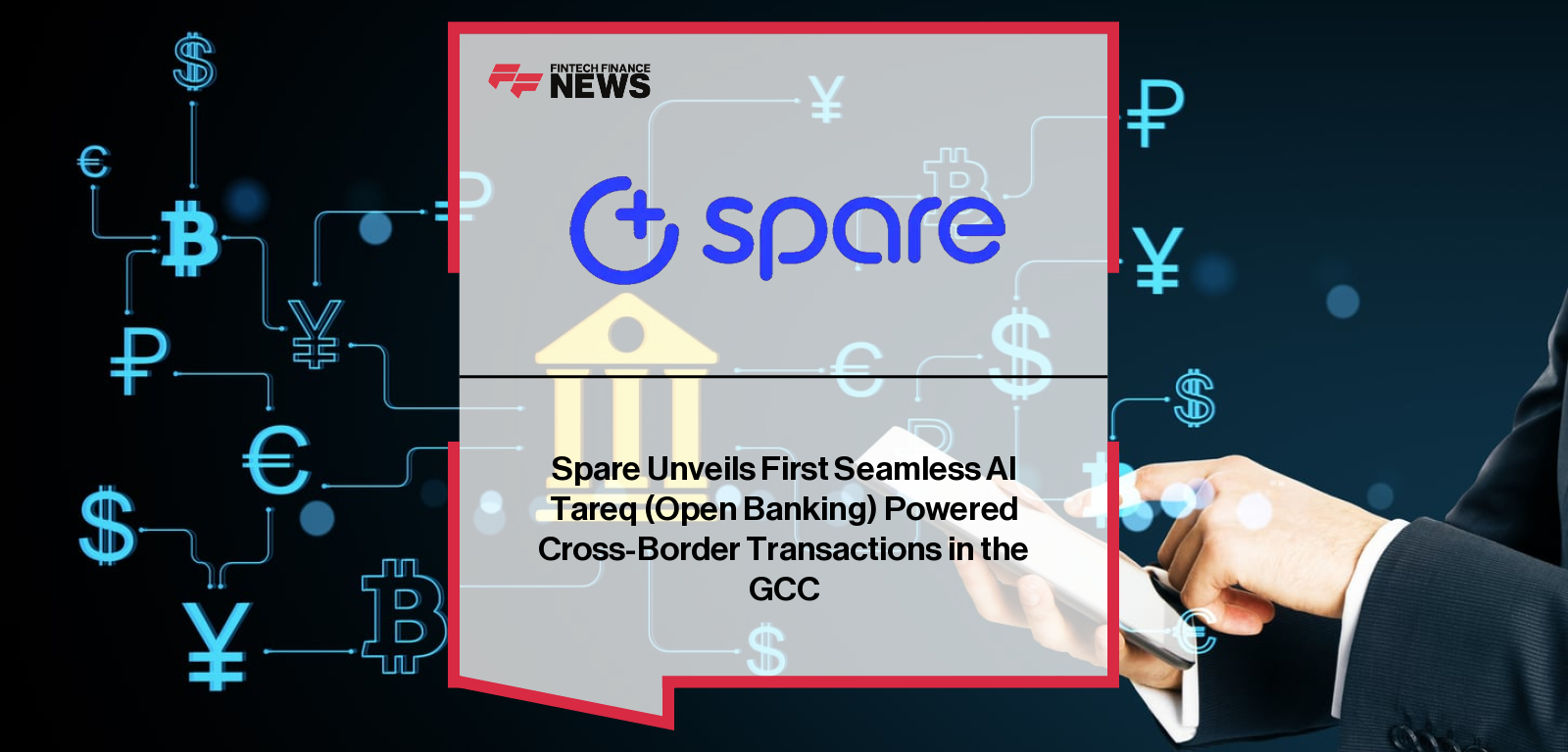 Spare Unveils First Seamless Al Tareq (Open Banking) Powered Cross-Border Transactions in the GCC