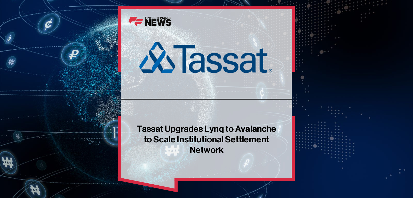 Tassat Upgrades Lynq to Avalanche to Scale Institutional Settlement Network