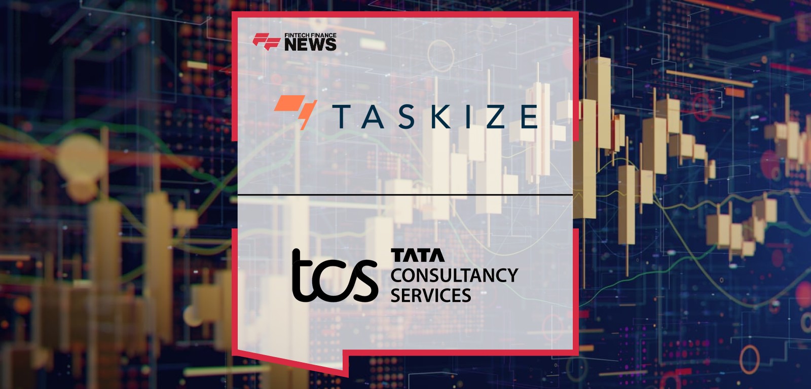 TCS and Taskize Partner to Enhance Operational Efficiency for Financial Institutions