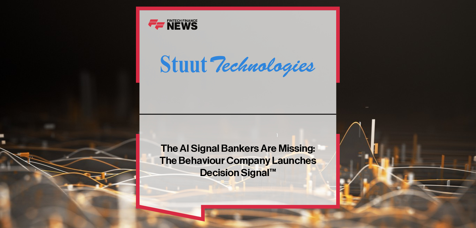The AI Signal Bankers Are Missing: The Behaviour Company Launches Decision State™